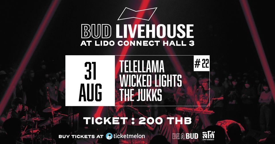 BUD LIVEHOUSE #22 - 31 Aug 2022 : TELELLAMA \/ Wicked Lights \/ The Jukks