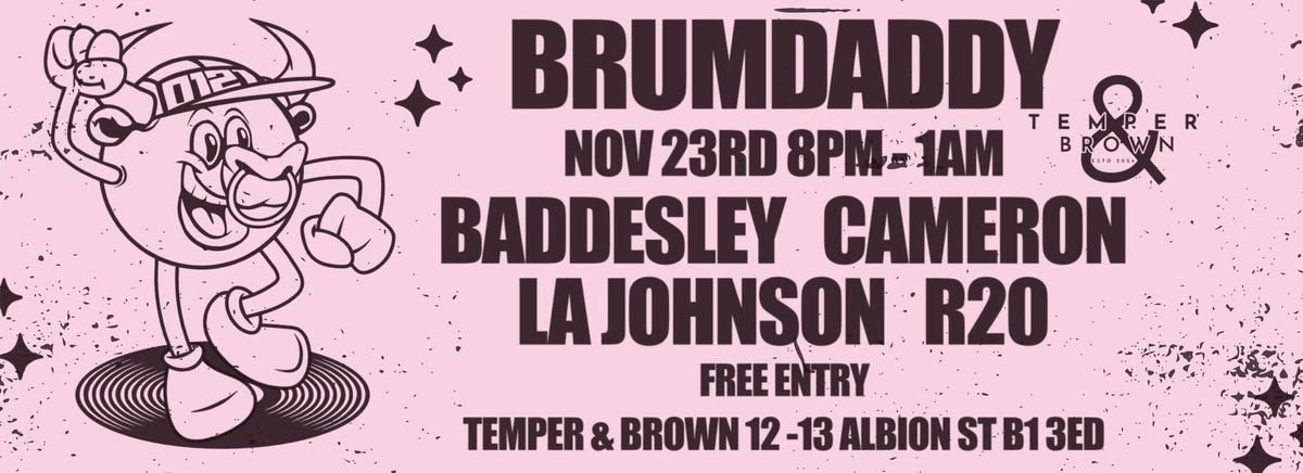 Brum Daddy @ Temper & Brown