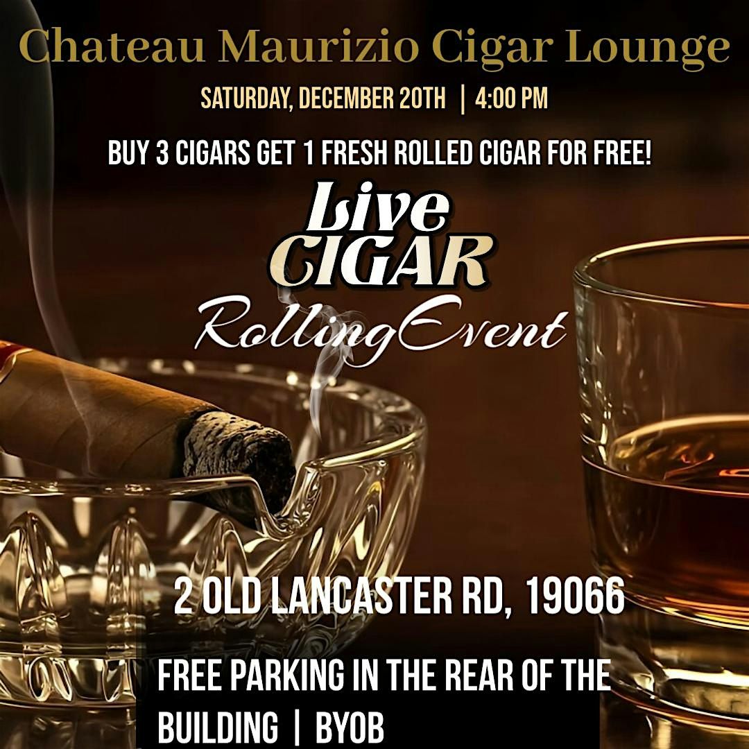 Live Cigar rolling event at Chateau Maurizio Cigar Lounge