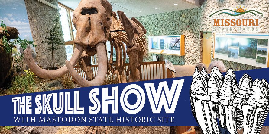 The Skull Show with Mastodon State Historic Site