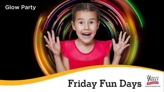 Friday Fun Day - Glow Party