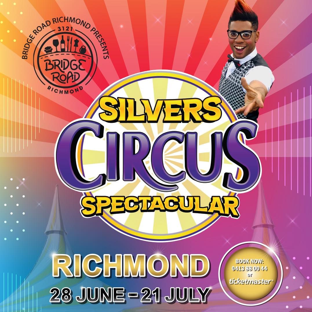 Silvers Circus returns to Richmond after 5 years away! Proudly presented by Bridge Rd Traders! 
