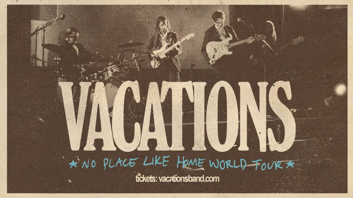 VACATIONS - FACTORY THEATRE (2ND SHOW)