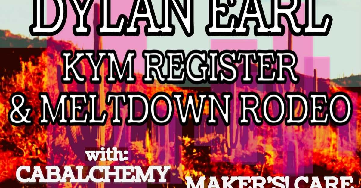 Country Night Market & Hootenanny with Dylan Earl \/ Kym Register + Meltdown Rodeo