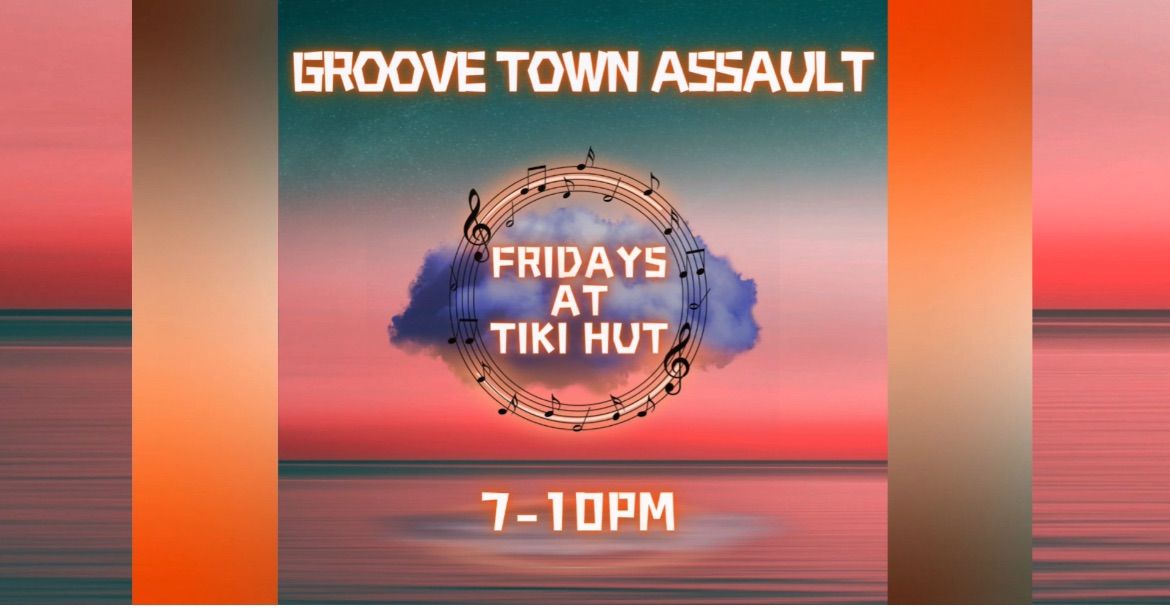 Groove Town Assault @ Tiki Hut - Live Music on Hilton Head Island