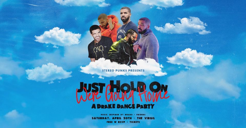 Just Hold On, We're Going Home: A Drake Dance Party