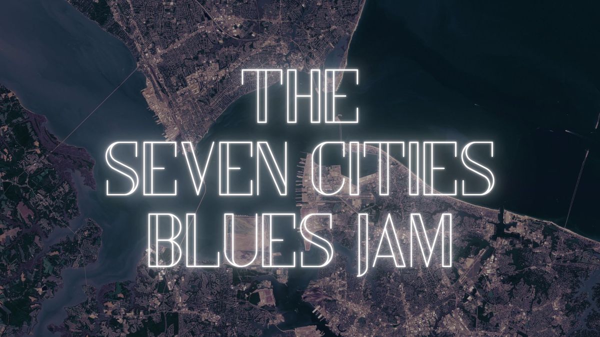 The Seven Cities Blues Jam