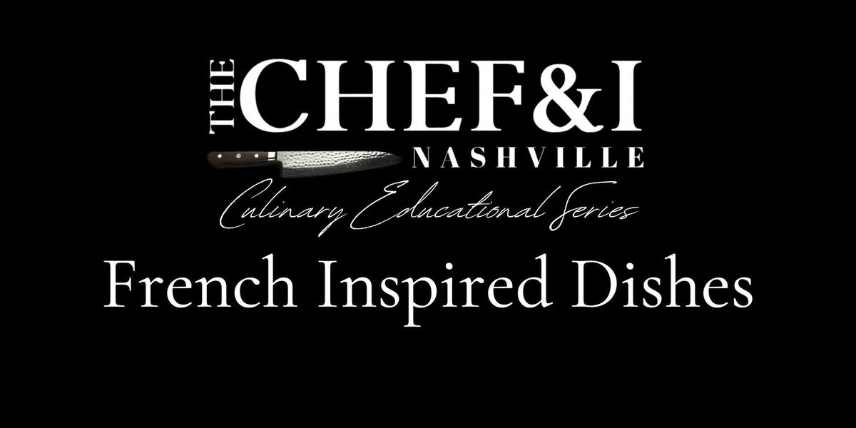 Cooking Class Experience - French Inspired Dishes