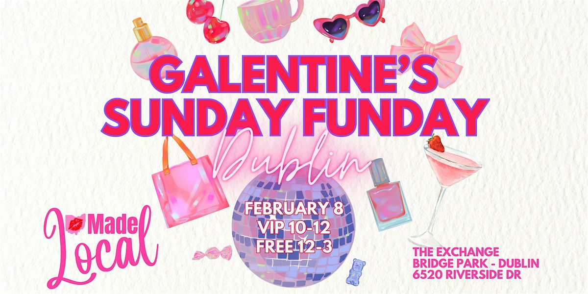 VIP-Dublin Galentine's Party SUNDAY FUNDAY