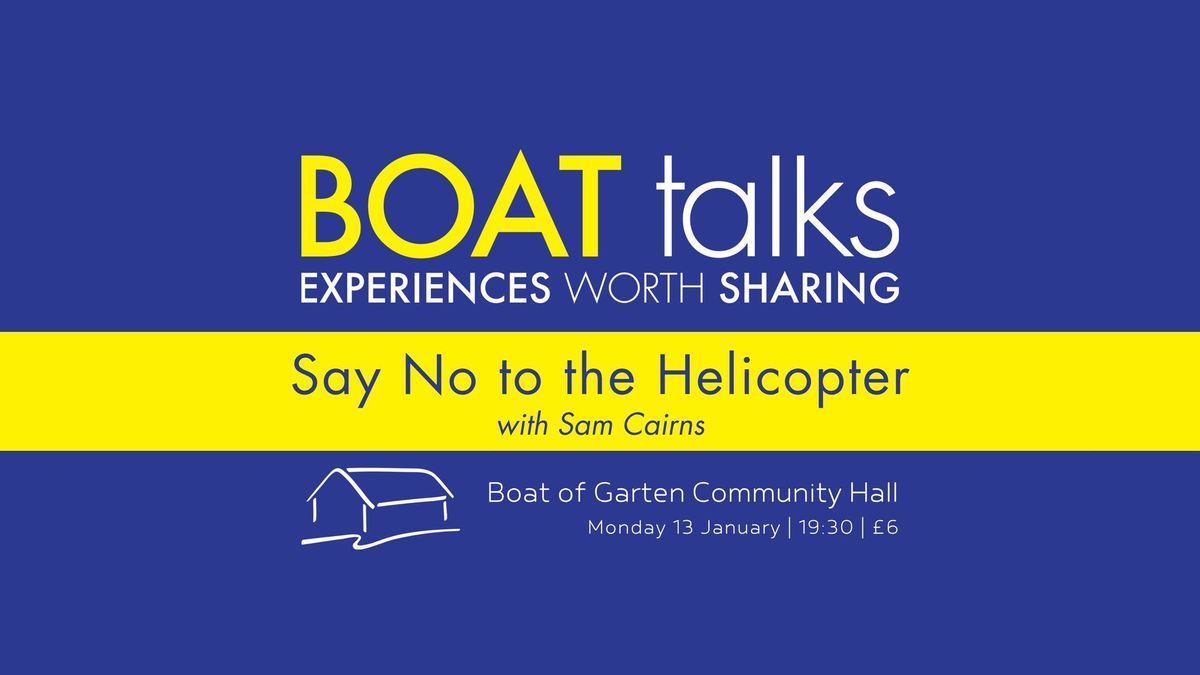 Boat Talks - Say No to the Helicopter with Sam Cairns