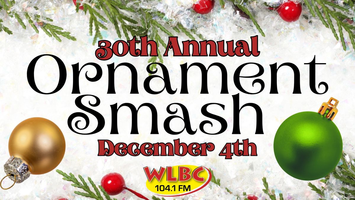 30th Annual Ornament Smash