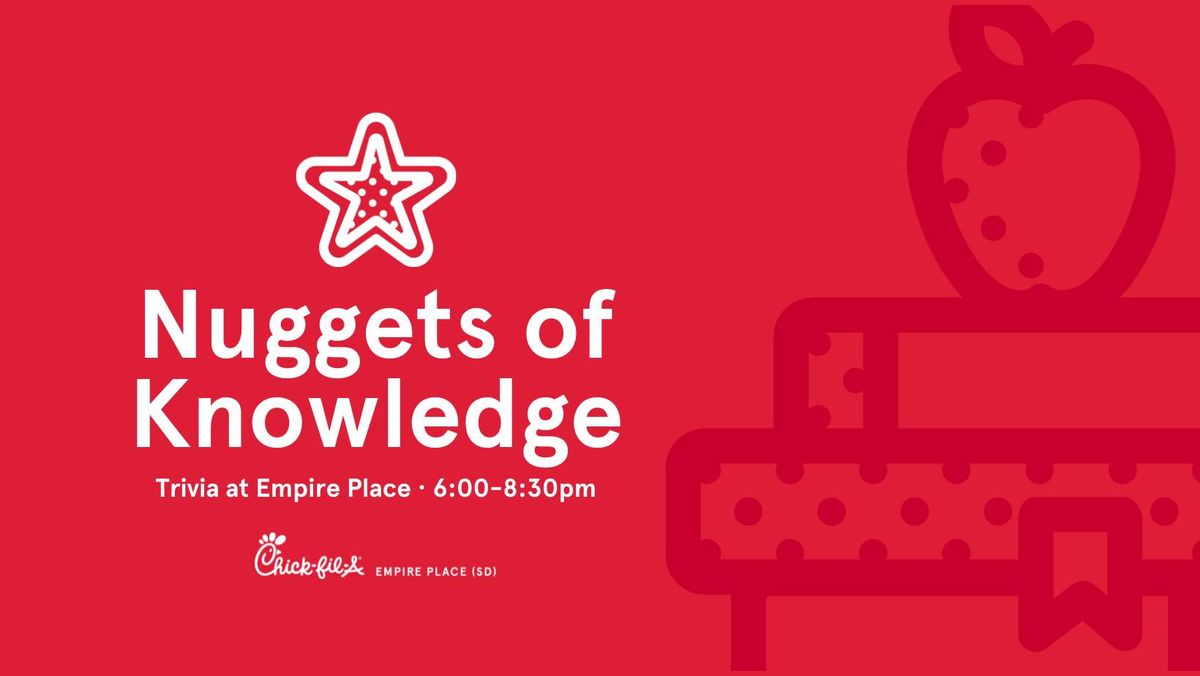 Nuggets of Knowledge | Trivia at Chick-fil-A Empire Place