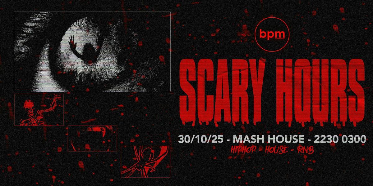 BPM | SCARY HOURS