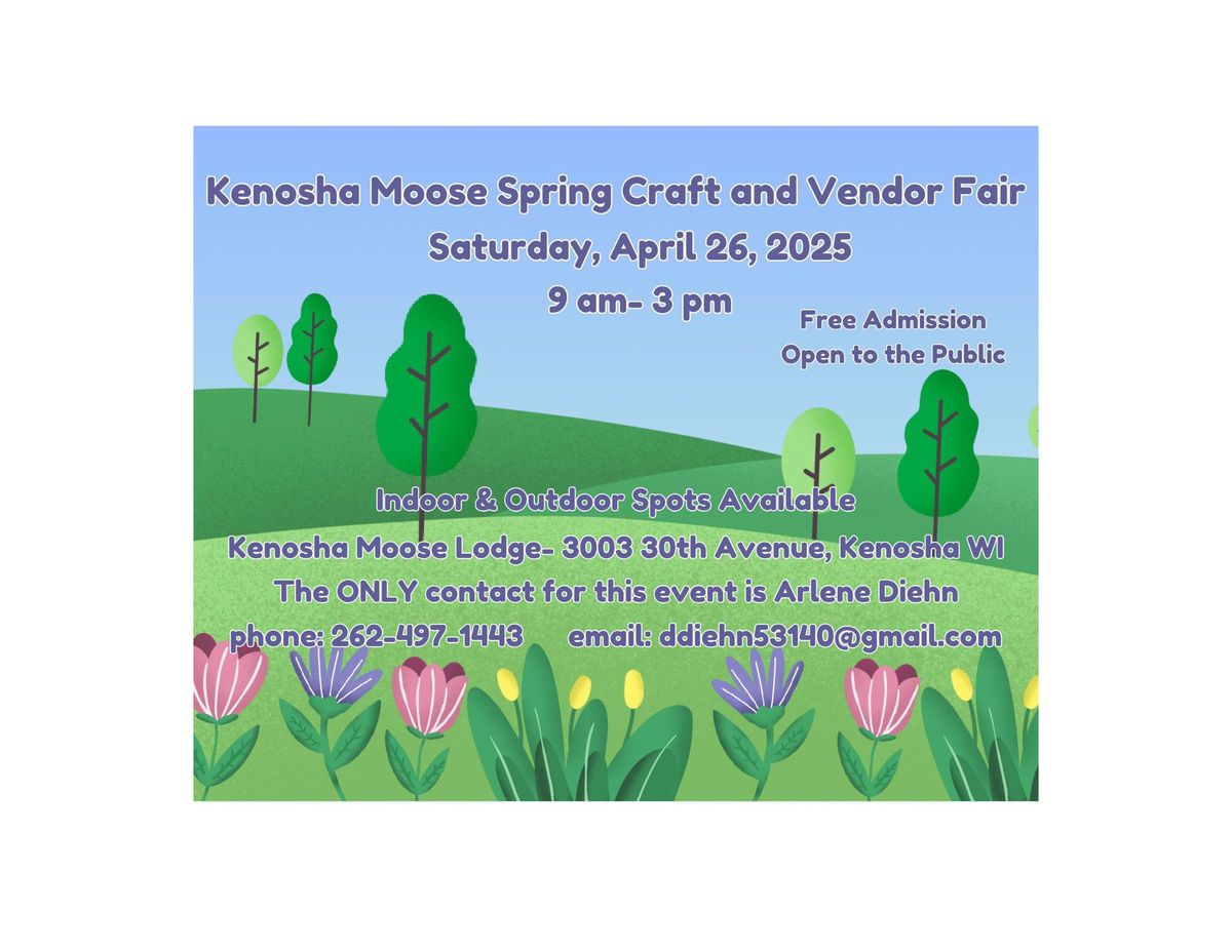 Kenosha Moose Spring Craft & Vendor Fair- THE ONLY CONTACT IS ARLENE DIEHN