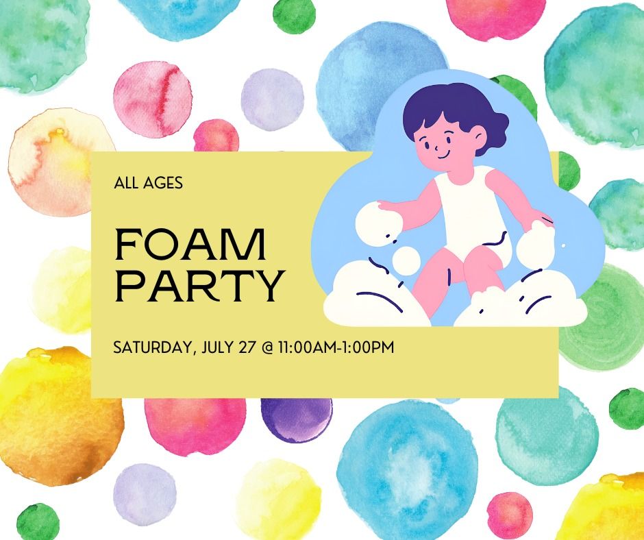 Foam Party! 