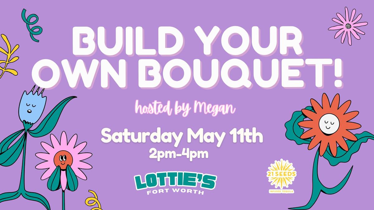 Build Your Own Bouquet!