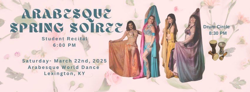 Arabesque Spring Soiree - Student Recital & Drum Circle