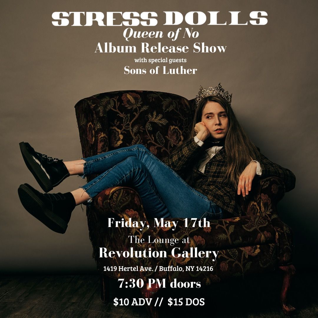 Stress Dolls: Queen of No Album Release Show! wsg Sons of Luther