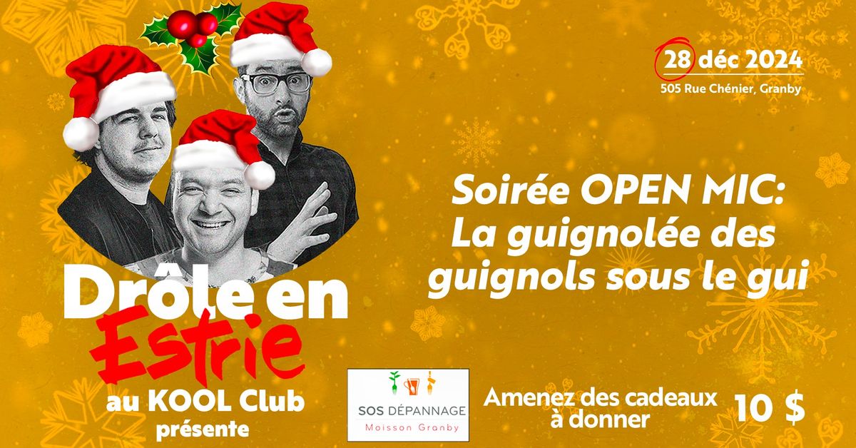 Dr\u00f4le en Estrie pr\u00e9sente la guignol\u00e9e des guignols sous le gui - Soir\u00e9e d'humour OPEN MIC