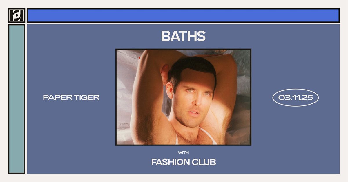 Resound Presents: Baths w\/ Fashion Club at Paper Tiger on 3\/11