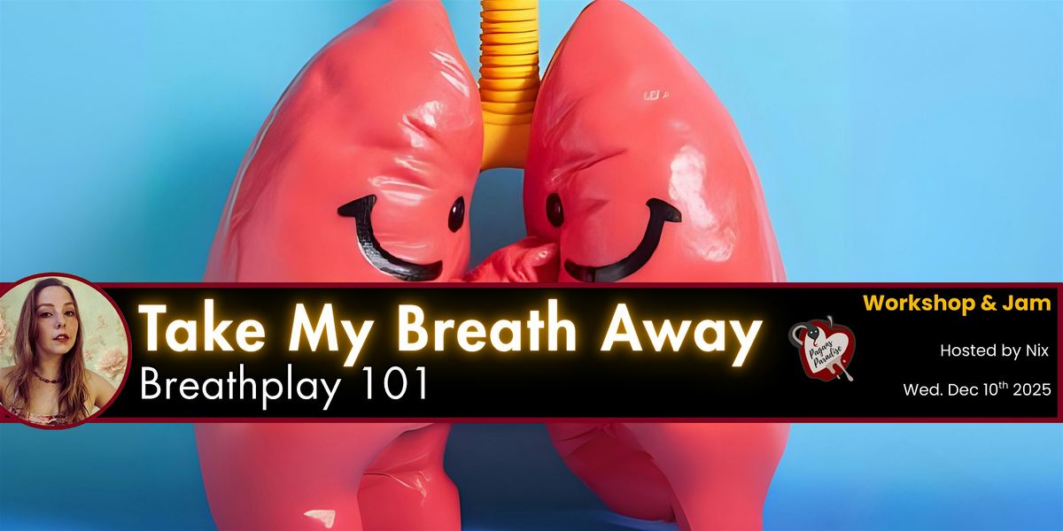 Take My Breath Away: Breathpl@y 101