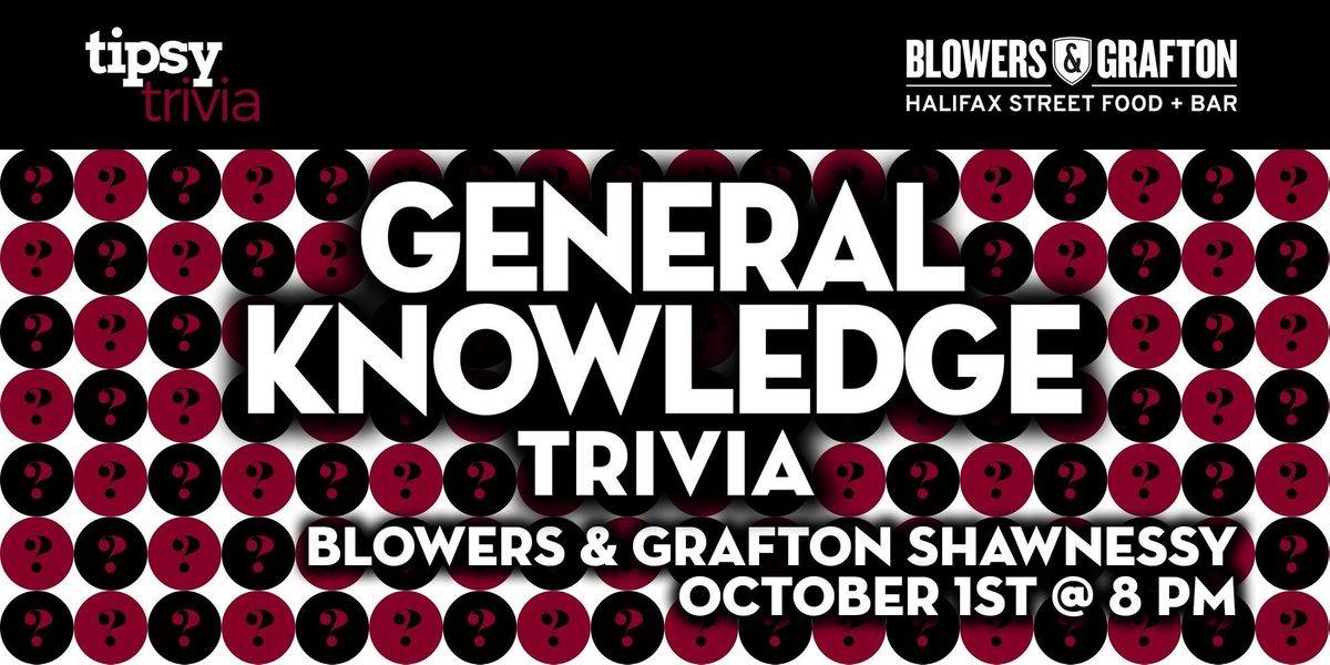 Calgary: Blowers & Grafton Shawnessy - General Knowledge Trivia - October 1st, 8pm