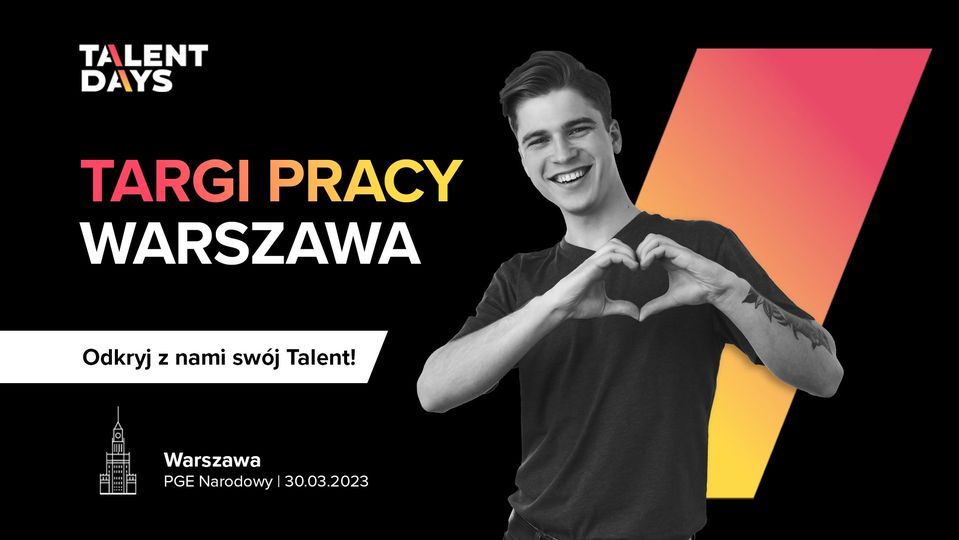 Talent Days WARSZAWA - najwi\u0119kszy event karierowy w Polsce ? Wiosna 2023