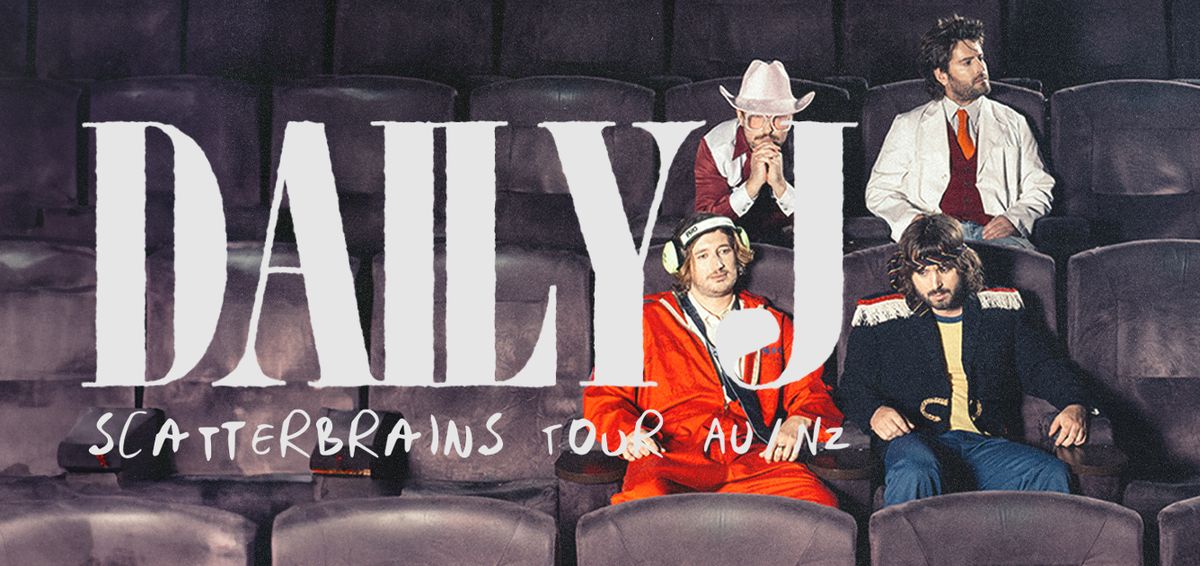 Daily J - Scatterbrains Tour - Fremantle