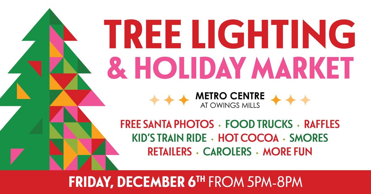 Tree Lighting and Holiday Market at Metro Centre