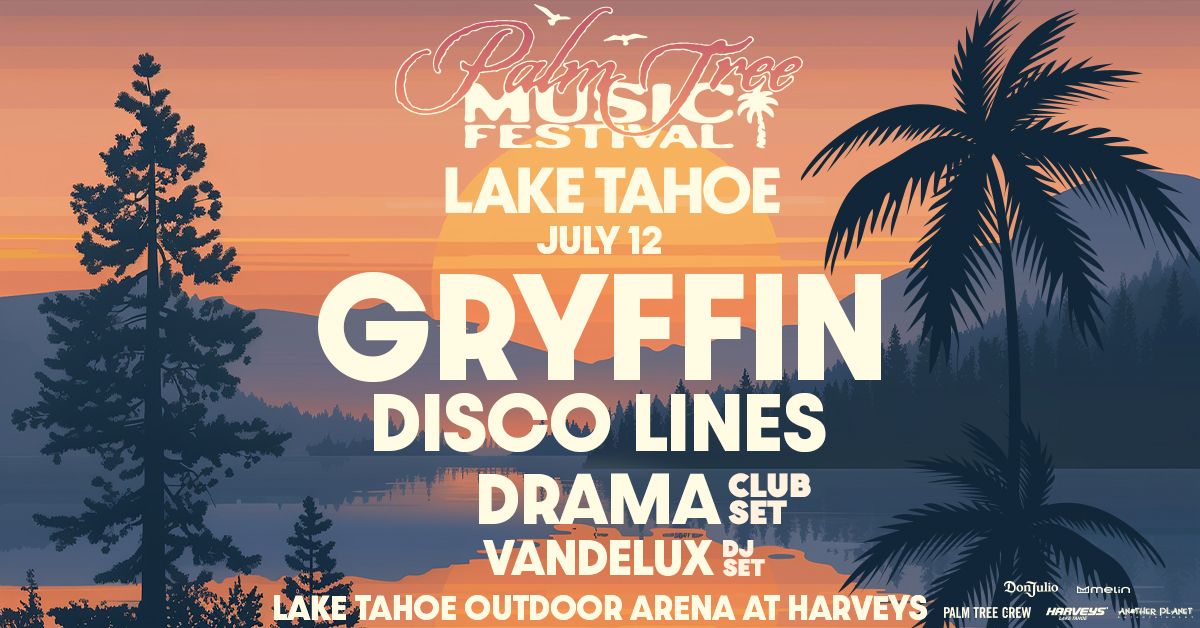 Palm Tree Music Festival ft. GRYFFIN at Harveys Lake Tahoe