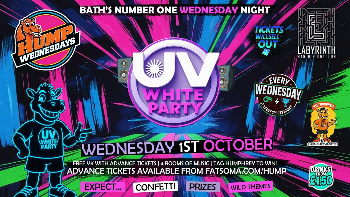 \ud83d\udc2b Hump Wednesdays \ud83d\udc2b UV WHITE PARTY \ud83c\udf1f Bath's Number One Wednesday Night!