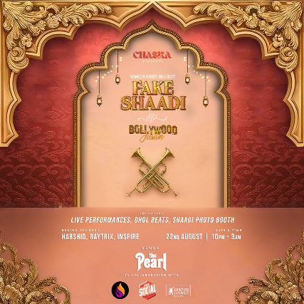 CHASKA Presents: Vancouver's Biggest FAKE SHAADI
