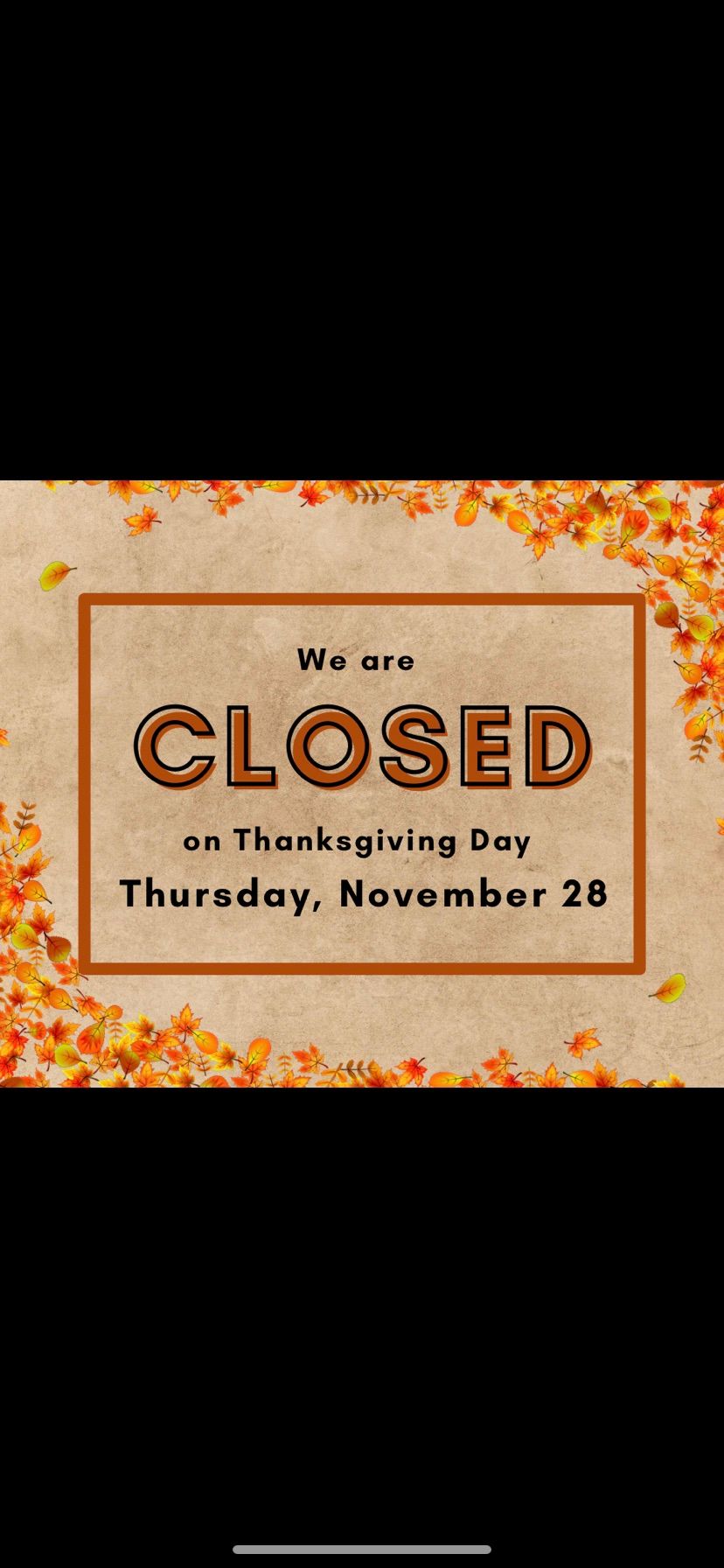 CLOSED THANKSGIVING DAY