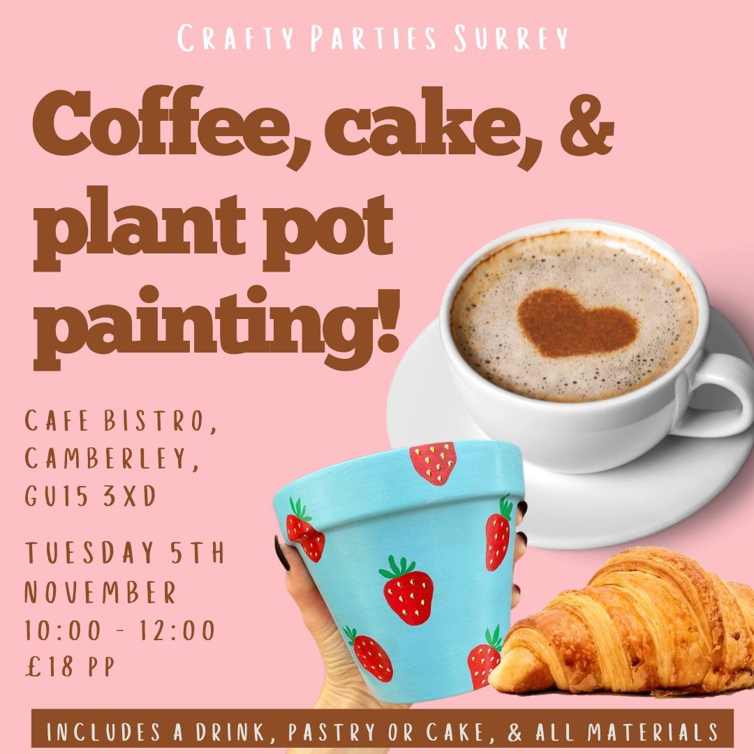 Coffee, Cake and Plant Pot Painting! Cafe Bistro, Camberley