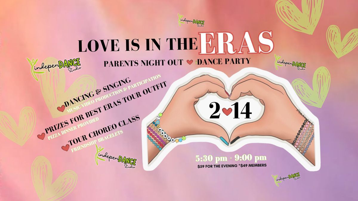 \ud83d\udc95\ud83d\udc9aLOVE is in the ERAS: Parent's Night Out iDance Party