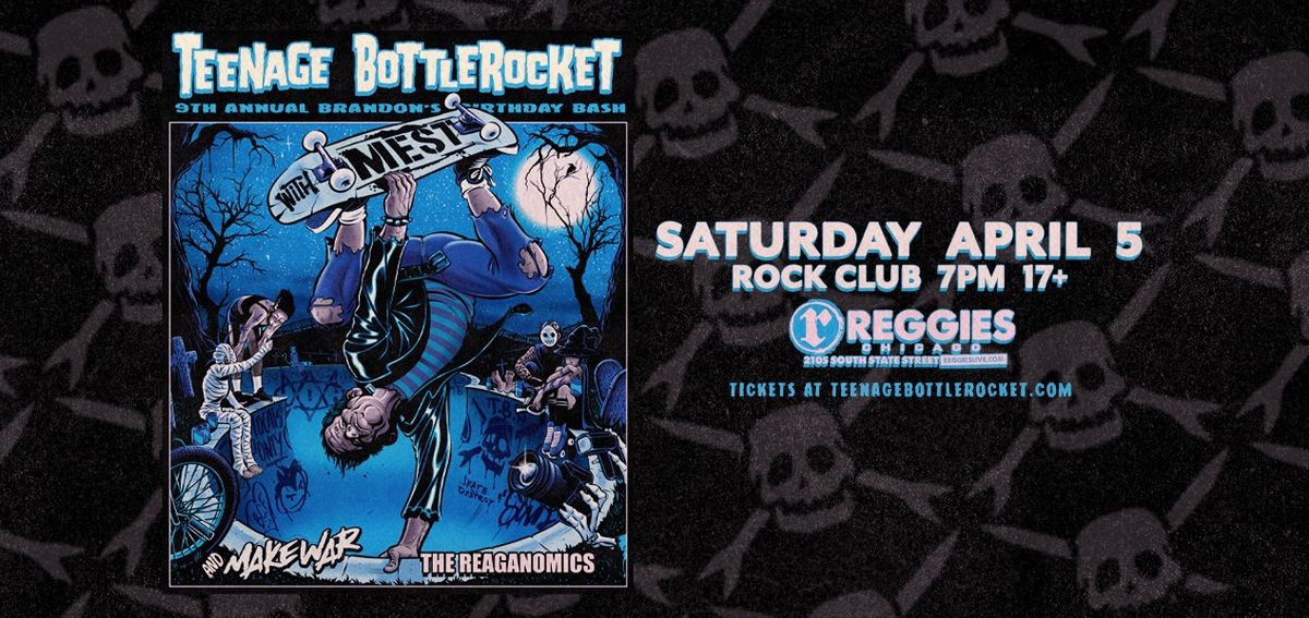 Teenage Bottlerocket \/ Mest \/ MakeWar \/ The Reaganomics at Reggies Rock Club