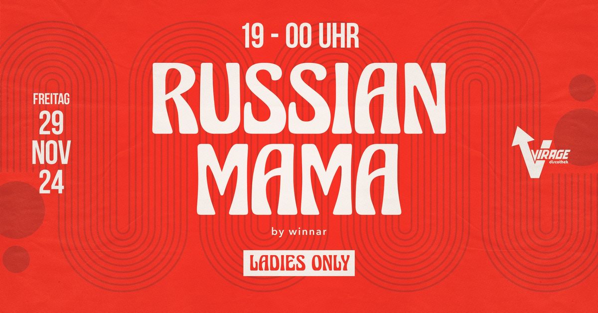 Russian Mama - Ladies Only