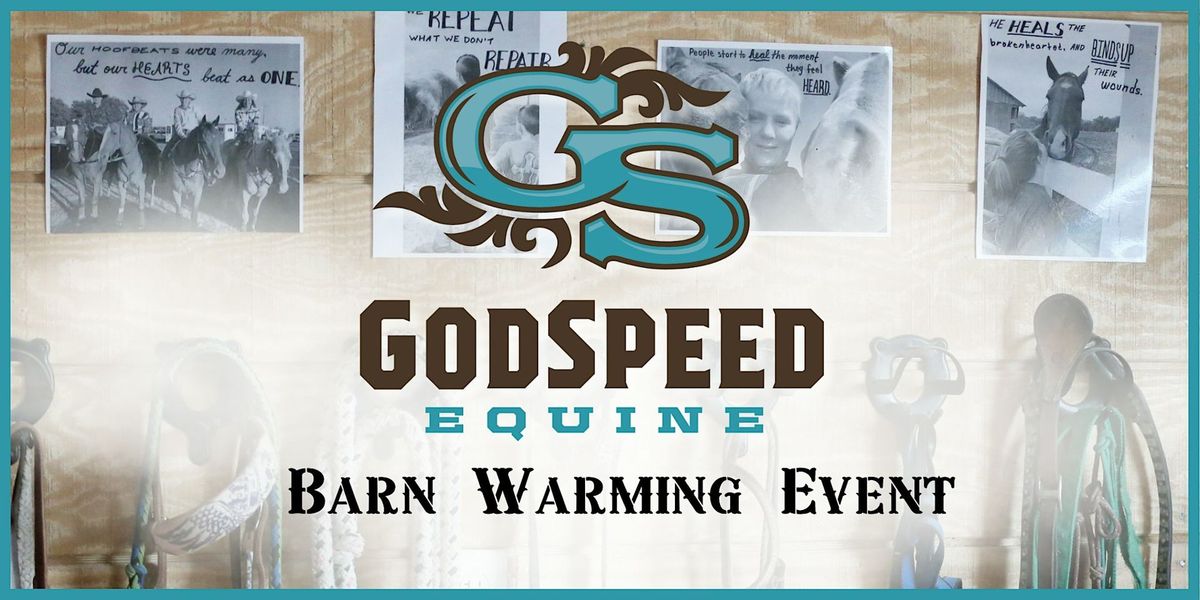 GodSpeed Equine Barn Warming Celebration