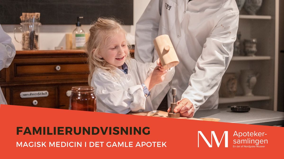 Familierundvisning: Magisk medicin i det gamle apotek