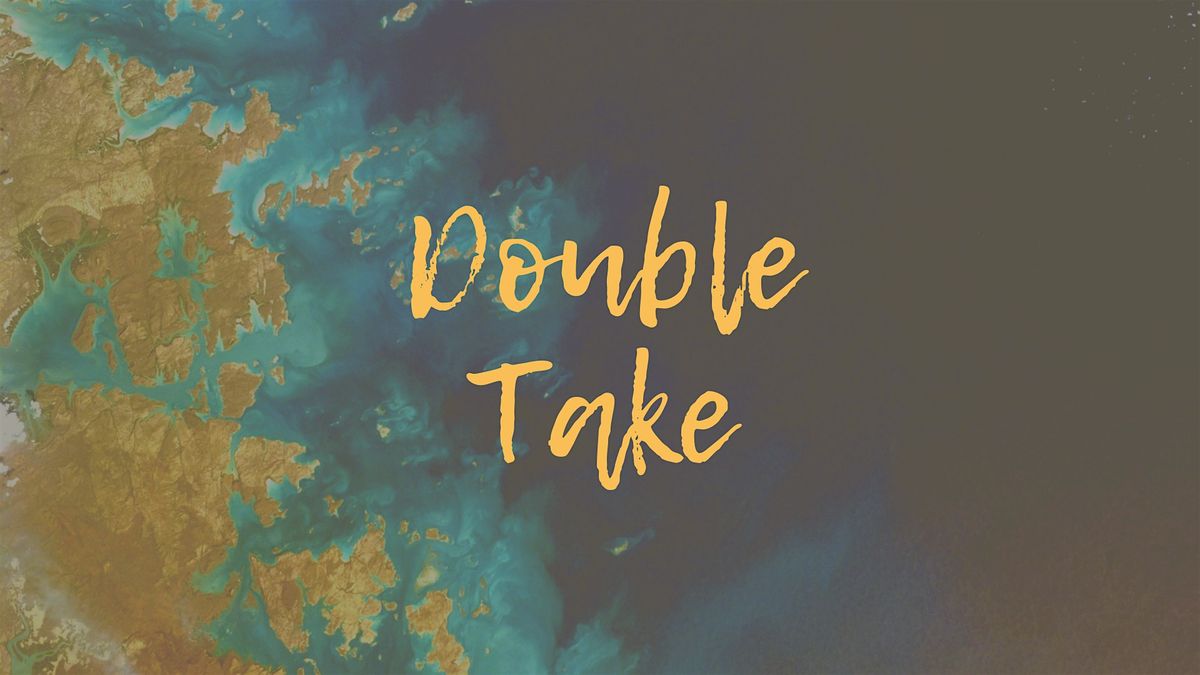 Double Takes