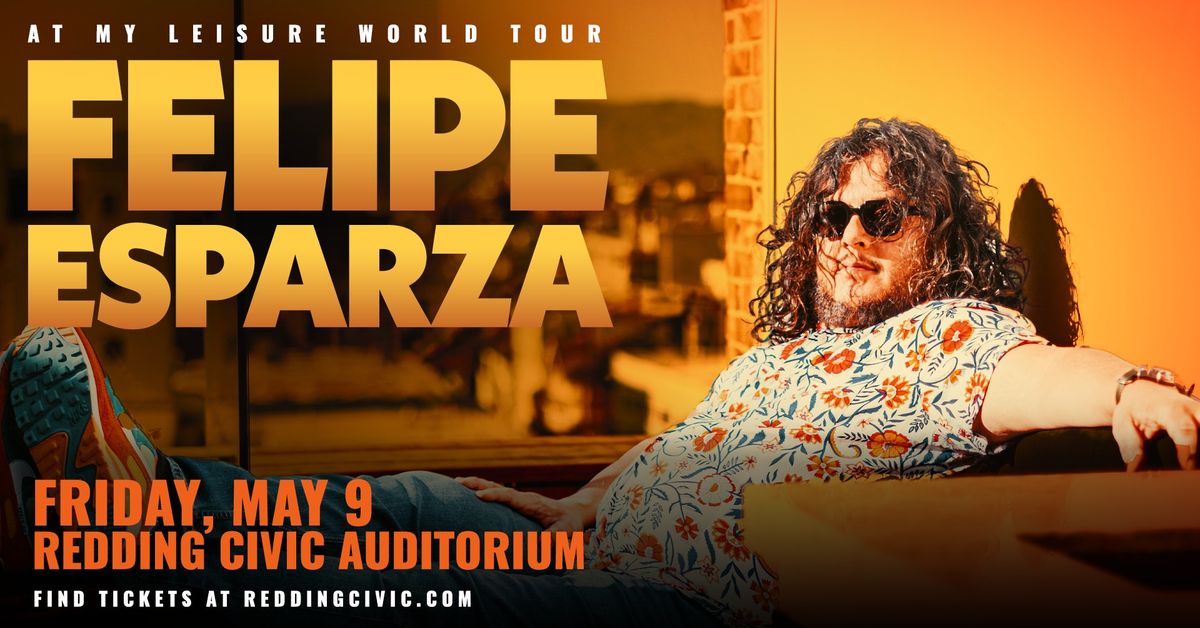 FELIPE ESPARZA: AT MY LEISURE WORLD TOUR