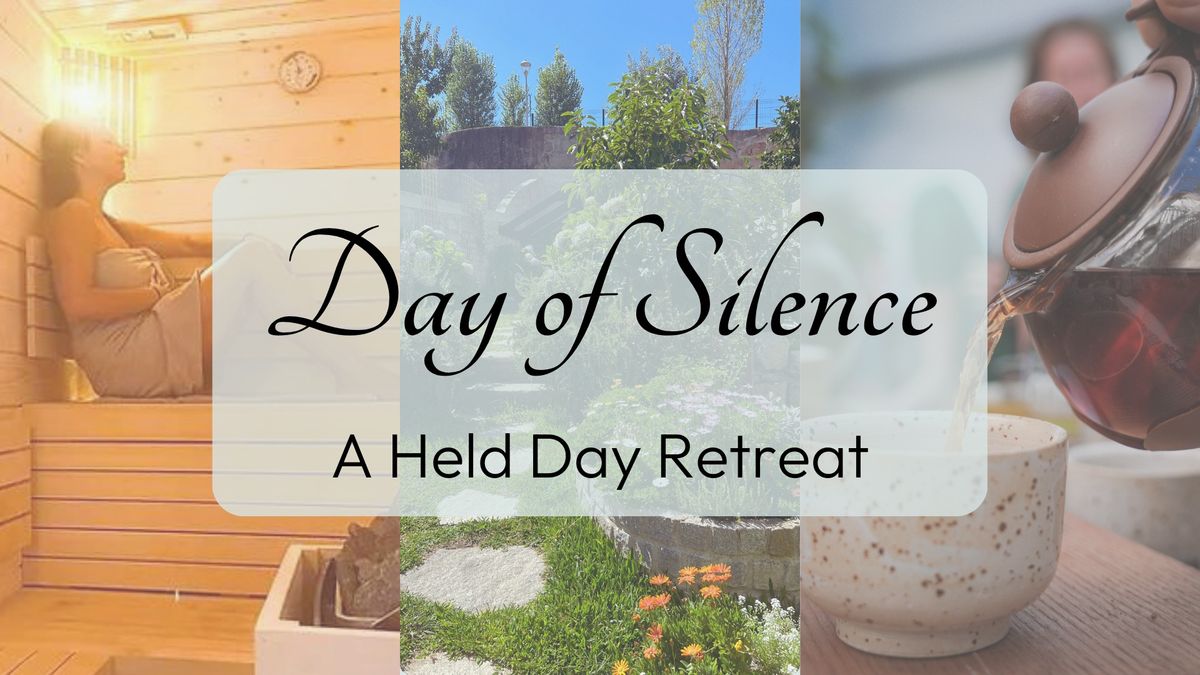 Day of Silence - A Held Day Retreat