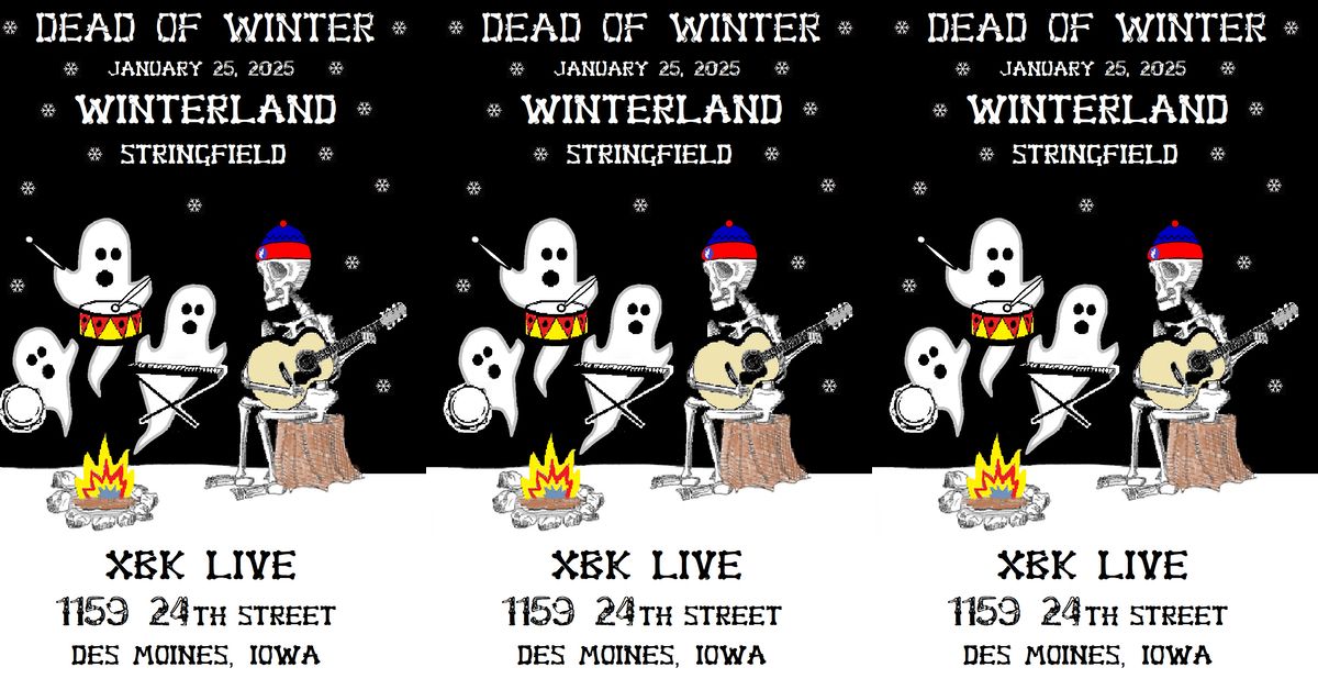 DEAD OF WINTER ft Winterland w\/ Stringfield