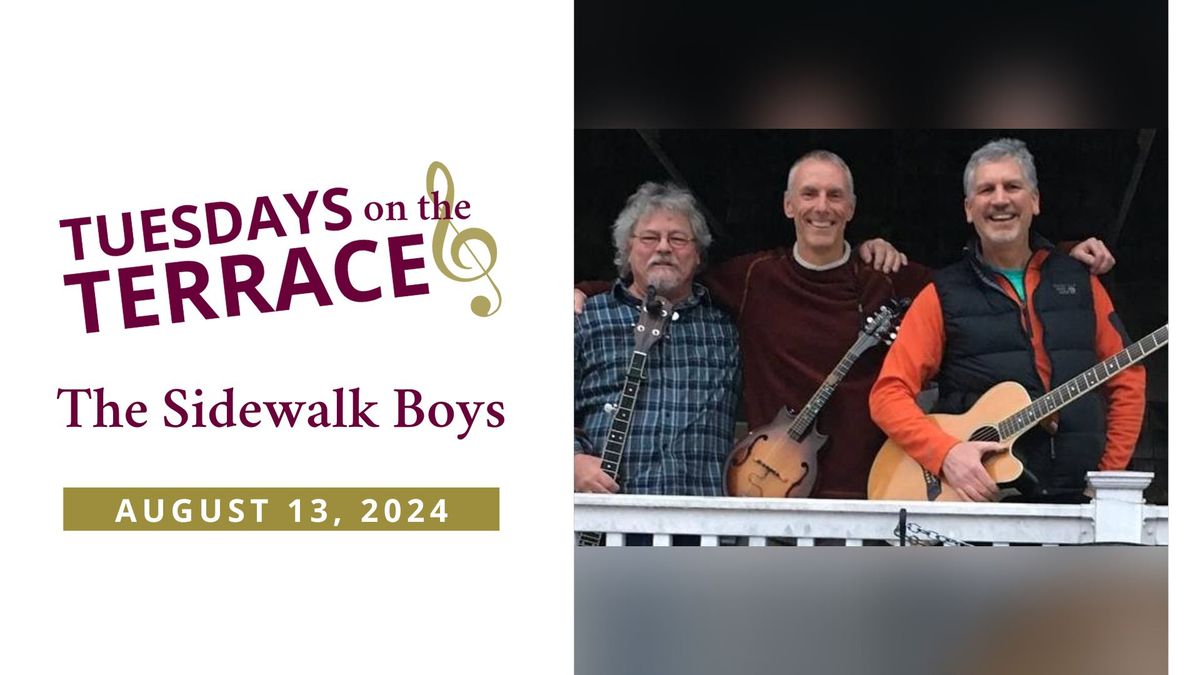 Tuesdays on the Terrace: The Sidewalk Boys