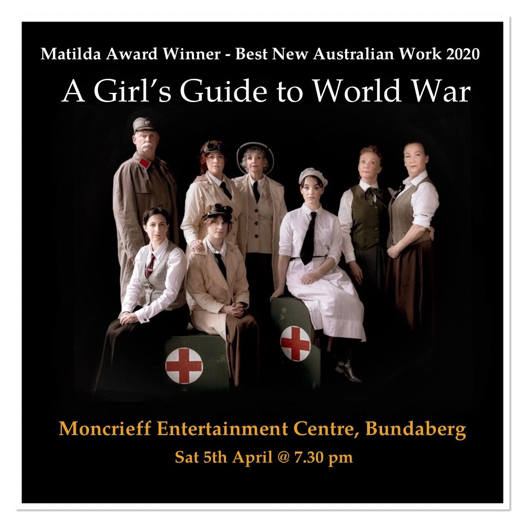 A Girl's Guide to World War - Bundaberg Show