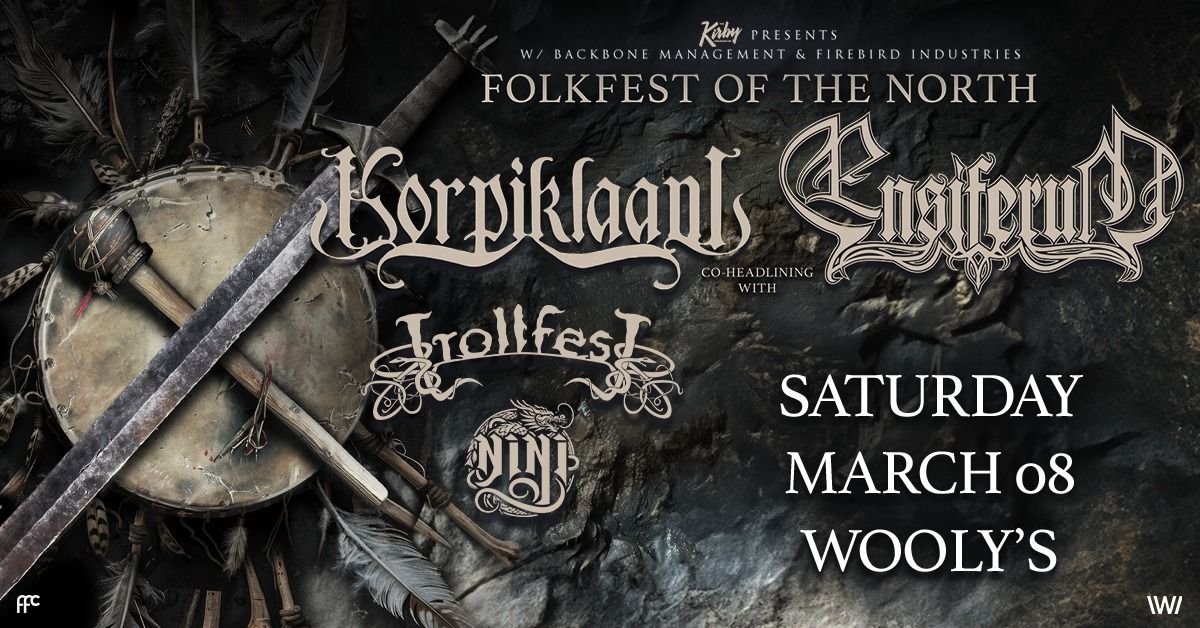 Folkfest Of The North: Korpiklaani & Ensiferum with TrollfesT, NiNi at Wooly's