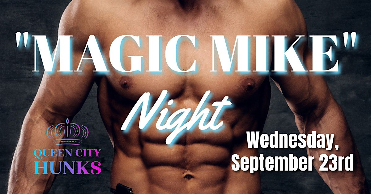 "MAGIC MIKE" Night Columbus, OH (9-23--2026)