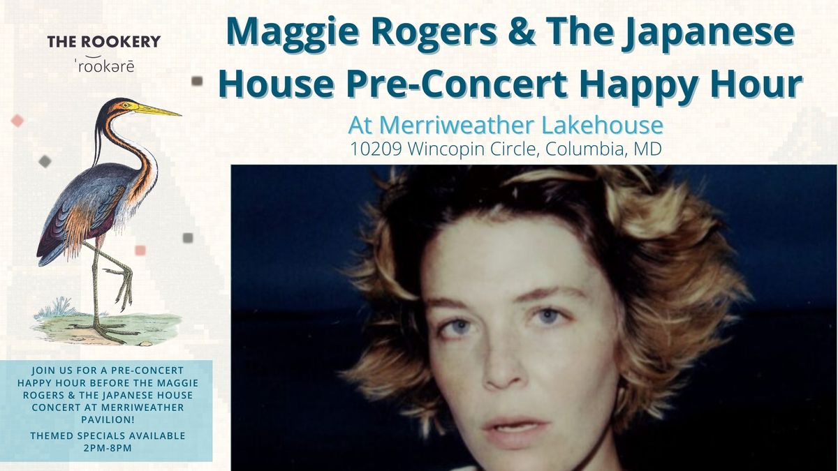 Maggie Rogers & The Japanese House Pre-Concert Happy Hour at Merriweather Lakehouse!