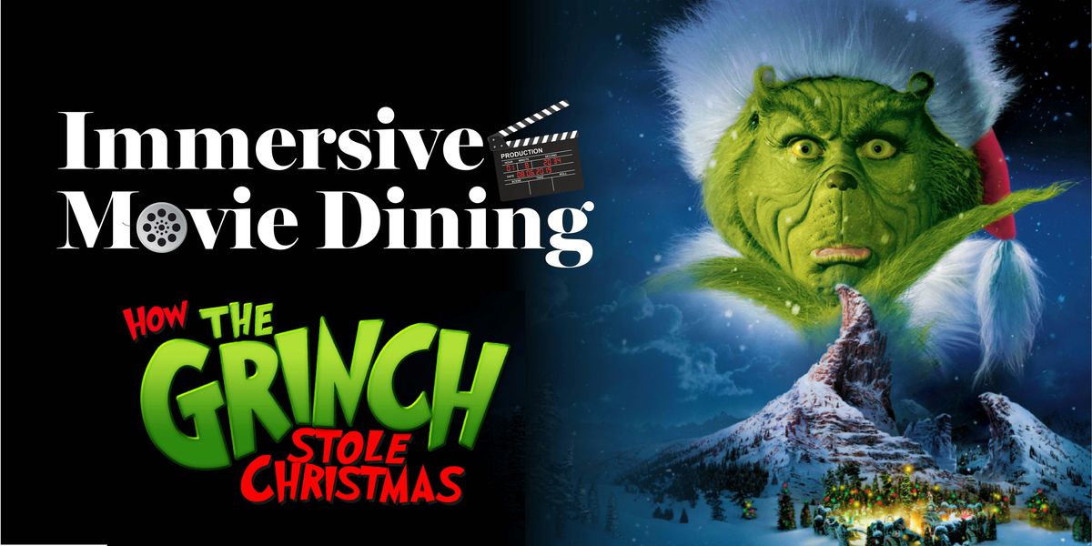 Immersive Movie Dining - How the Grinch Stole Christmas - English