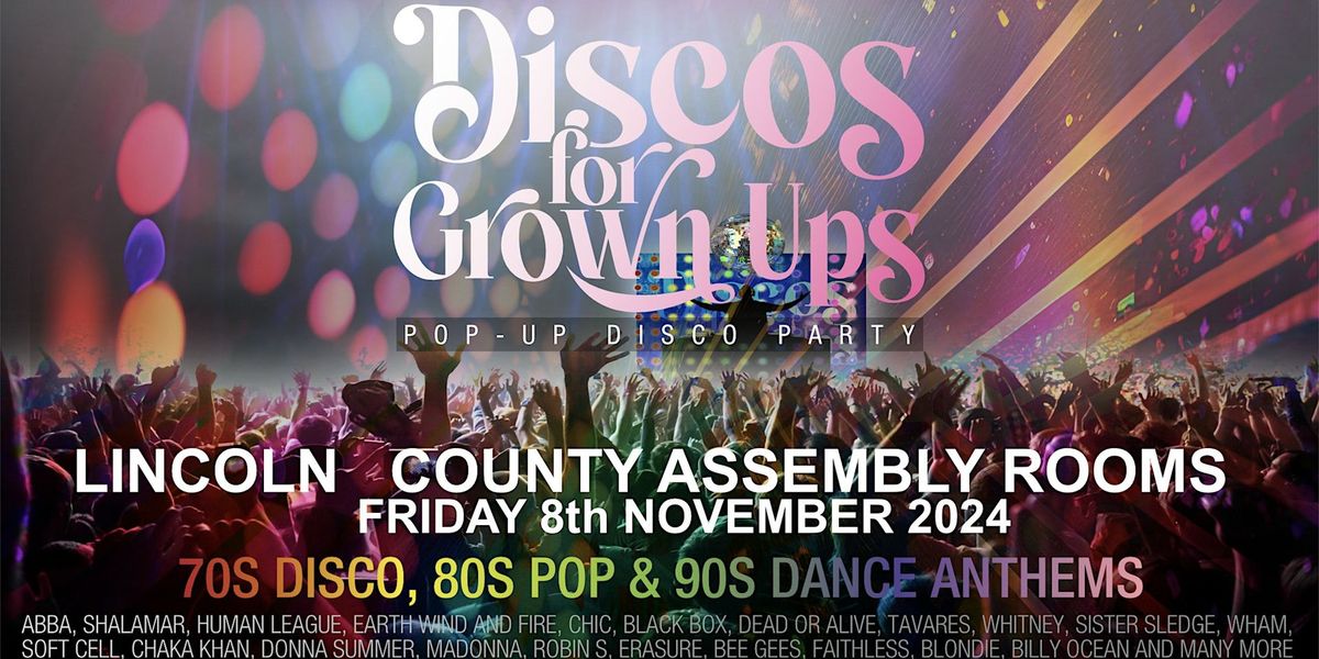 Discos for Grown ups  70s 80s 90s Disco  LINCOLN COUNTY ASSEMBLY ROOMS